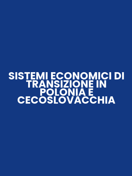 SISTEMI ECONOMICI DI TRANSIZIONE IN POLONIA E CECOSLOVACCHIA