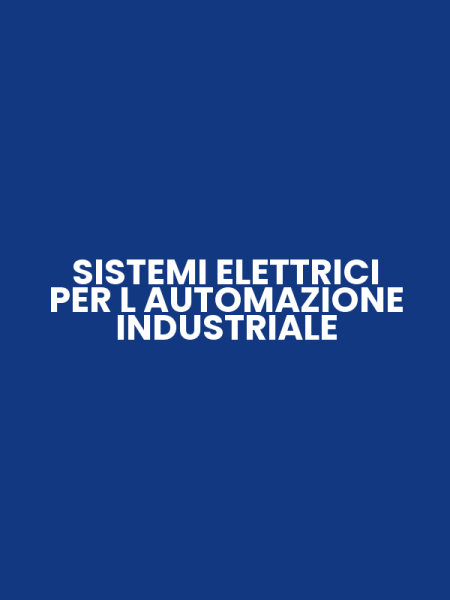 SISTEMI ELETTRICI PER L AUTOMAZIONE INDUSTRIALE