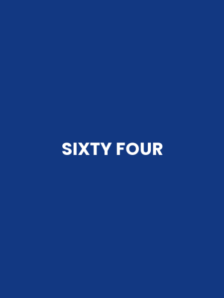 SIXTY FOUR