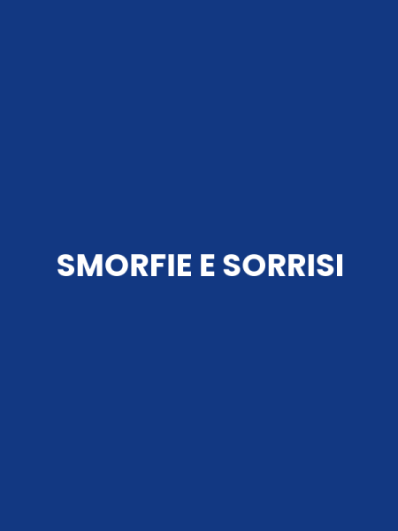 SMORFIE E SORRISI