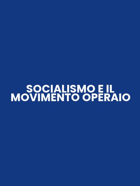 SOCIALISMO E IL MOVIMENTO OPERAIO