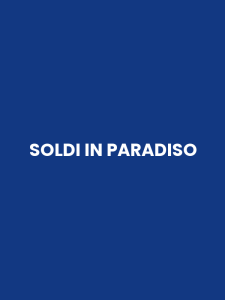 SOLDI IN PARADISO