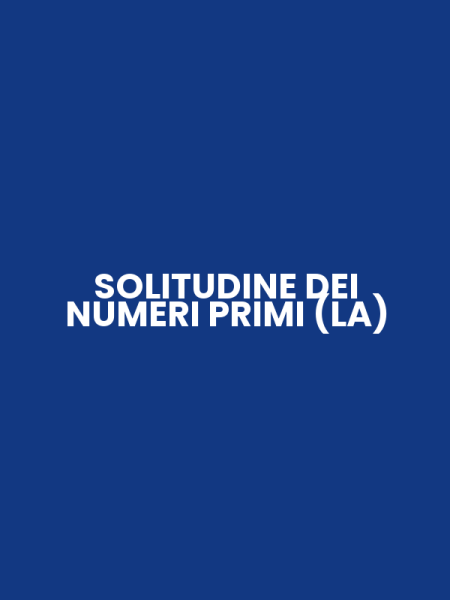 SOLITUDINE DEI NUMERI PRIMI (LA)