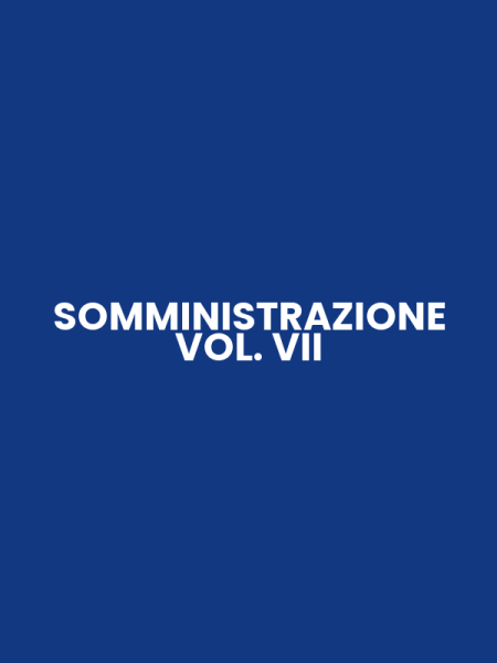 SOMMINISTRAZIONE VOL. VII