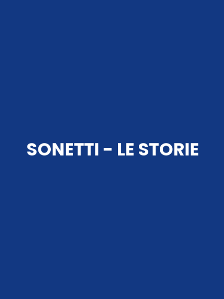 SONETTI - LE STORIE