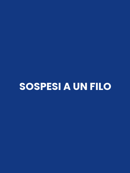 SOSPESI A UN FILO