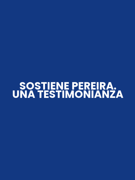 SOSTIENE PEREIRA. UNA TESTIMONIANZA
