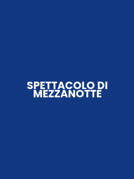 SPETTACOLO DI MEZZANOTTE