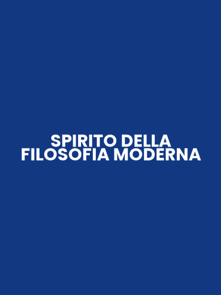 SPIRITO DELLA FILOSOFIA MODERNA