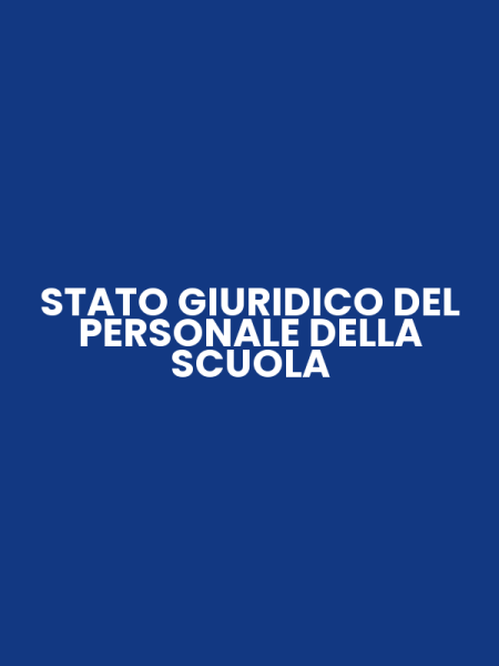 STATO GIURIDICO DEL PERSONALE DELLA SCUOLA