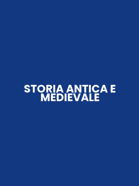 STORIA ANTICA E MEDIEVALE
