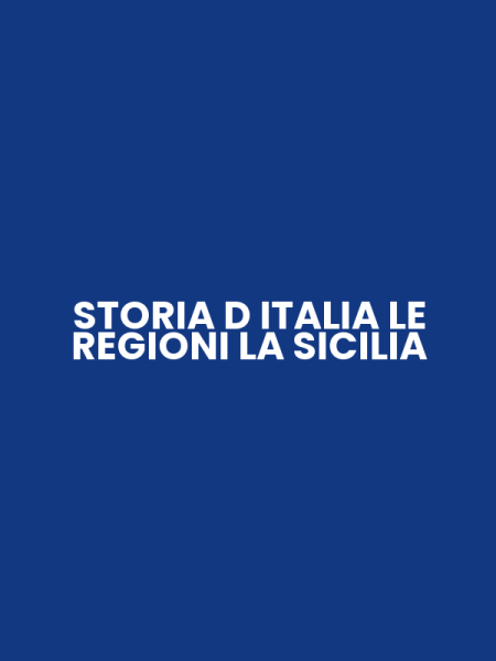 STORIA D ITALIA LE REGIONI LA SICILIA