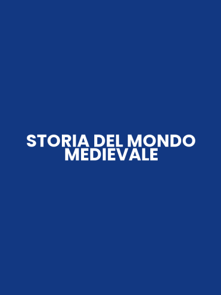 STORIA DEL MONDO MEDIEVALE