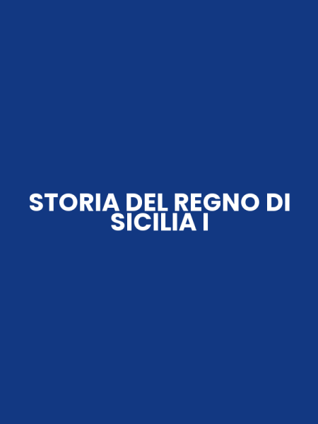 STORIA DEL REGNO DI SICILIA I