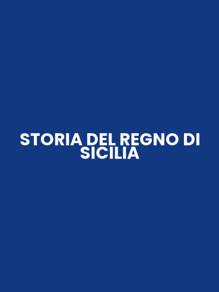 STORIA DEL REGNO DI SICILIA