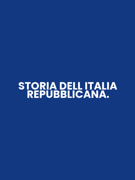 STORIA DELL ITALIA REPUBBLICANA.