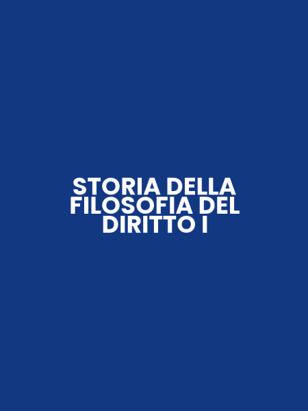 STORIA DELLA FILOSOFIA DEL DIRITTO I
