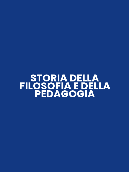STORIA DELLA FILOSOFIA E DELLA PEDAGOGIA