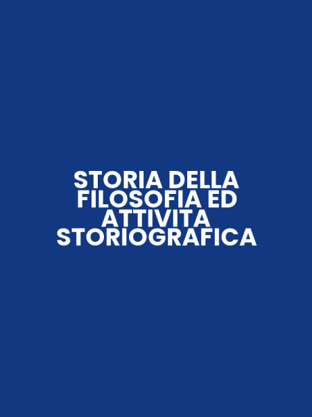 STORIA DELLA FILOSOFIA ED ATTIVITA STORIOGRAFICA