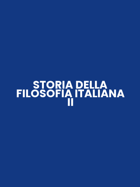 STORIA DELLA FILOSOFIA ITALIANA II