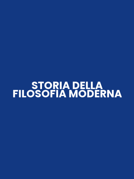 STORIA DELLA FILOSOFIA MODERNA