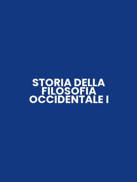 STORIA DELLA FILOSOFIA OCCIDENTALE I