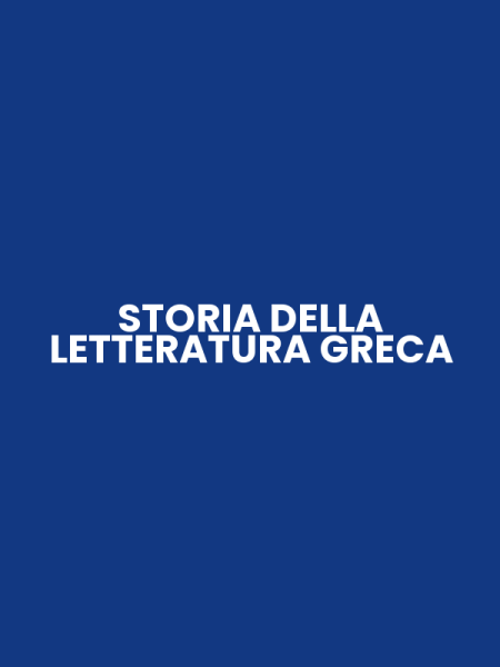 STORIA DELLA LETTERATURA GRECA