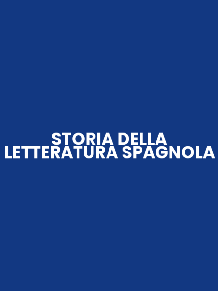 STORIA DELLA LETTERATURA SPAGNOLA