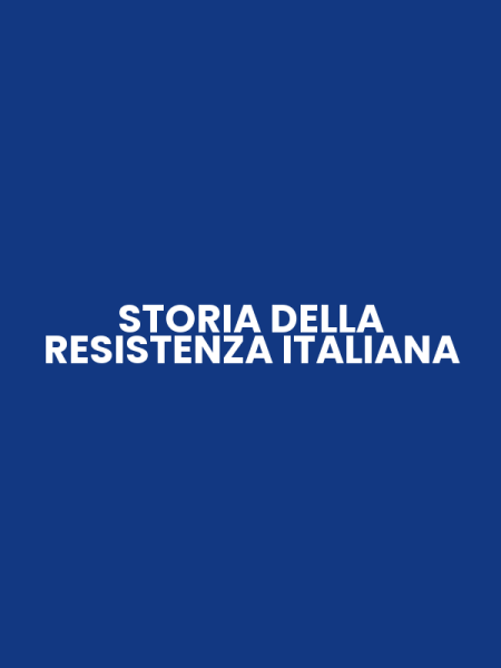STORIA DELLA RESISTENZA ITALIANA