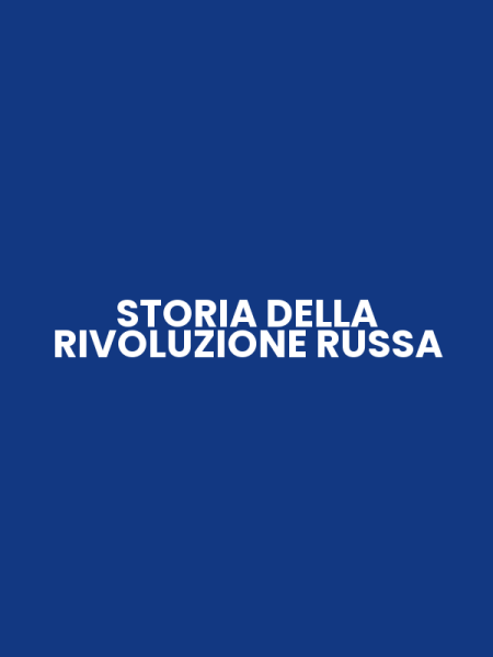 STORIA DELLA RIVOLUZIONE RUSSA