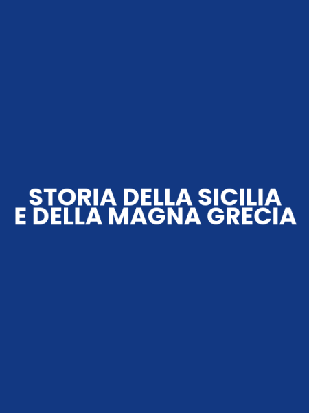 STORIA DELLA SICILIA E DELLA MAGNA GRECIA