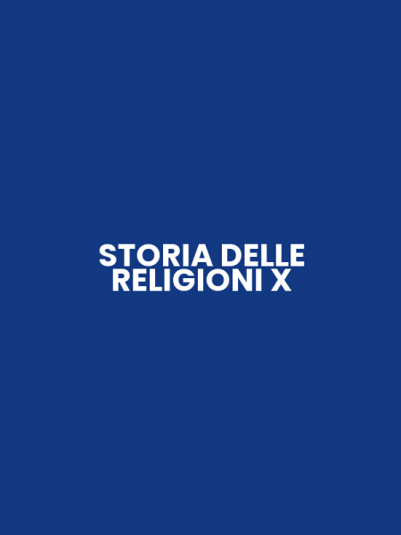 STORIA DELLE RELIGIONI X