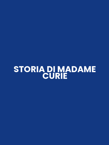 STORIA DI MADAME CURIE