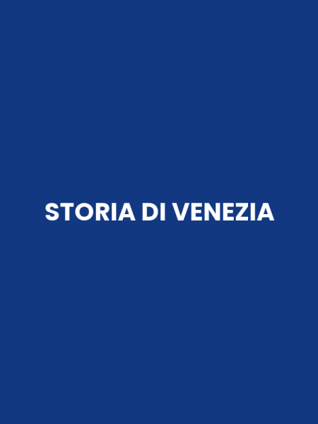 STORIA DI VENEZIA