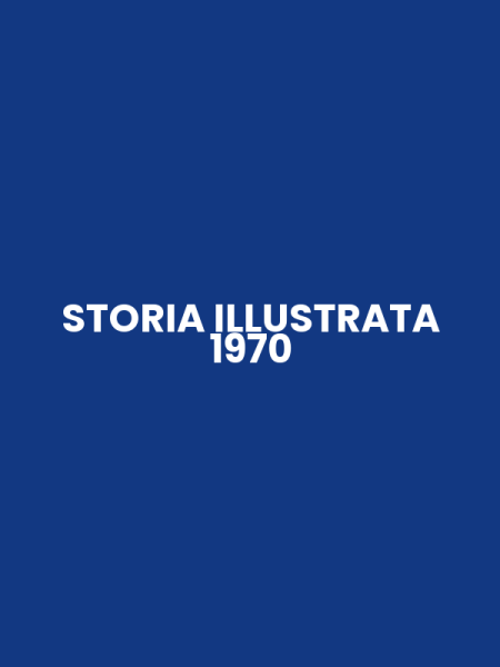 STORIA ILLUSTRATA 1970