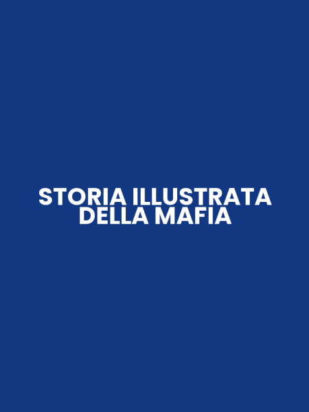STORIA ILLUSTRATA DELLA MAFIA
