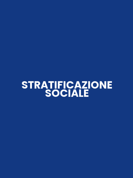 STRATIFICAZIONE SOCIALE