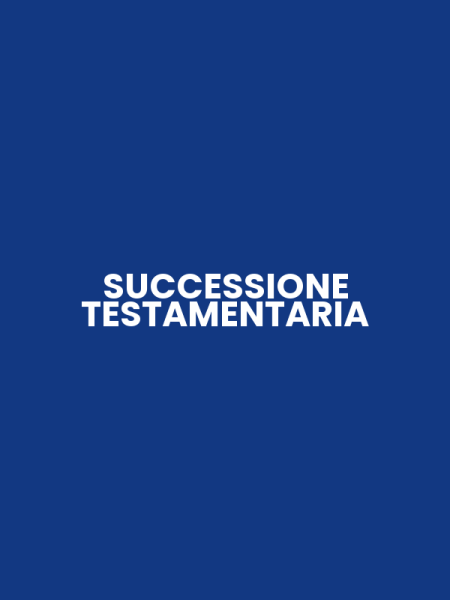 SUCCESSIONE TESTAMENTARIA