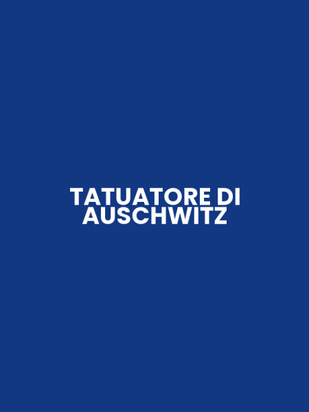TATUATORE DI AUSCHWITZ