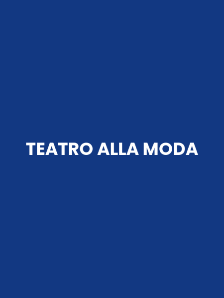 TEATRO ALLA MODA