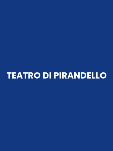 TEATRO DI PIRANDELLO
