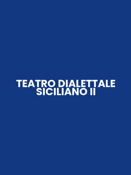 TEATRO DIALETTALE SICILIANO II