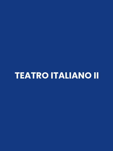 TEATRO ITALIANO II