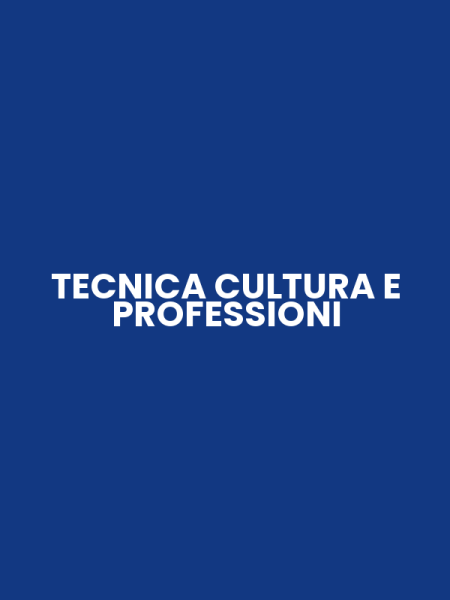 TECNICA CULTURA E PROFESSIONI