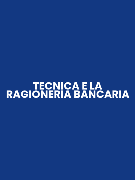 TECNICA E LA RAGIONERIA BANCARIA