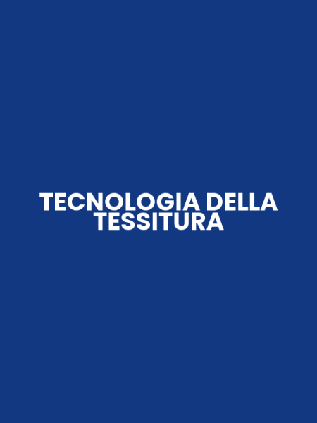 TECNOLOGIA DELLA TESSITURA