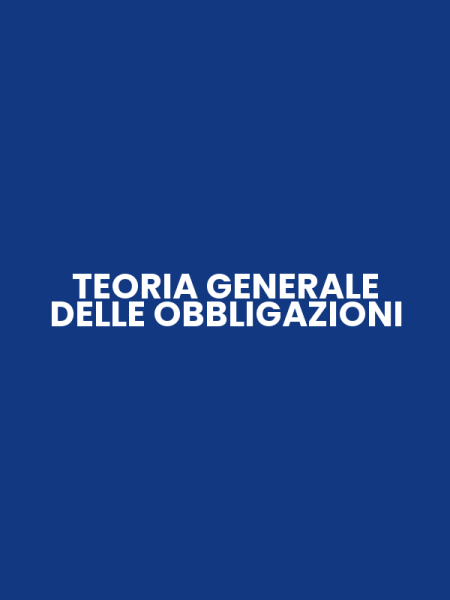 TEORIA GENERALE DELLE OBBLIGAZIONI