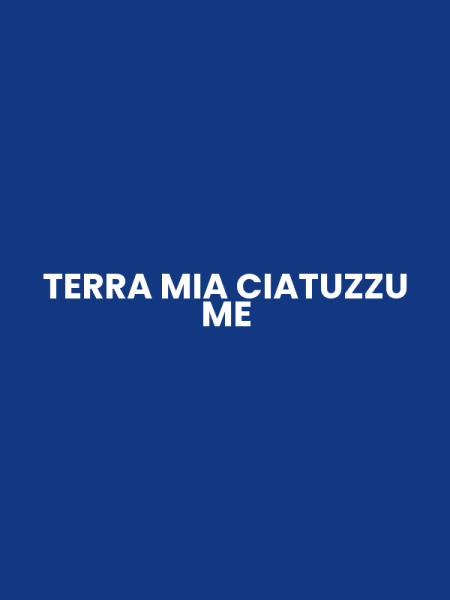TERRA MIA CIATUZZU ME