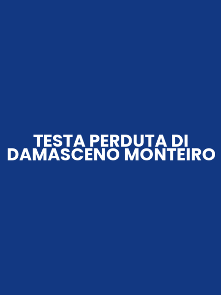 TESTA PERDUTA DI DAMASCENO MONTEIRO