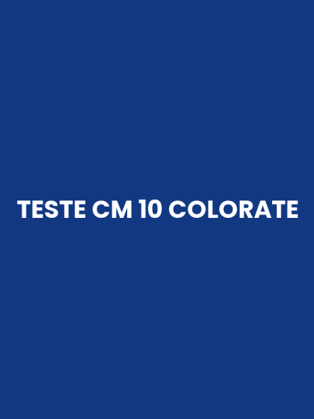 TESTE CM 10 COLORATE